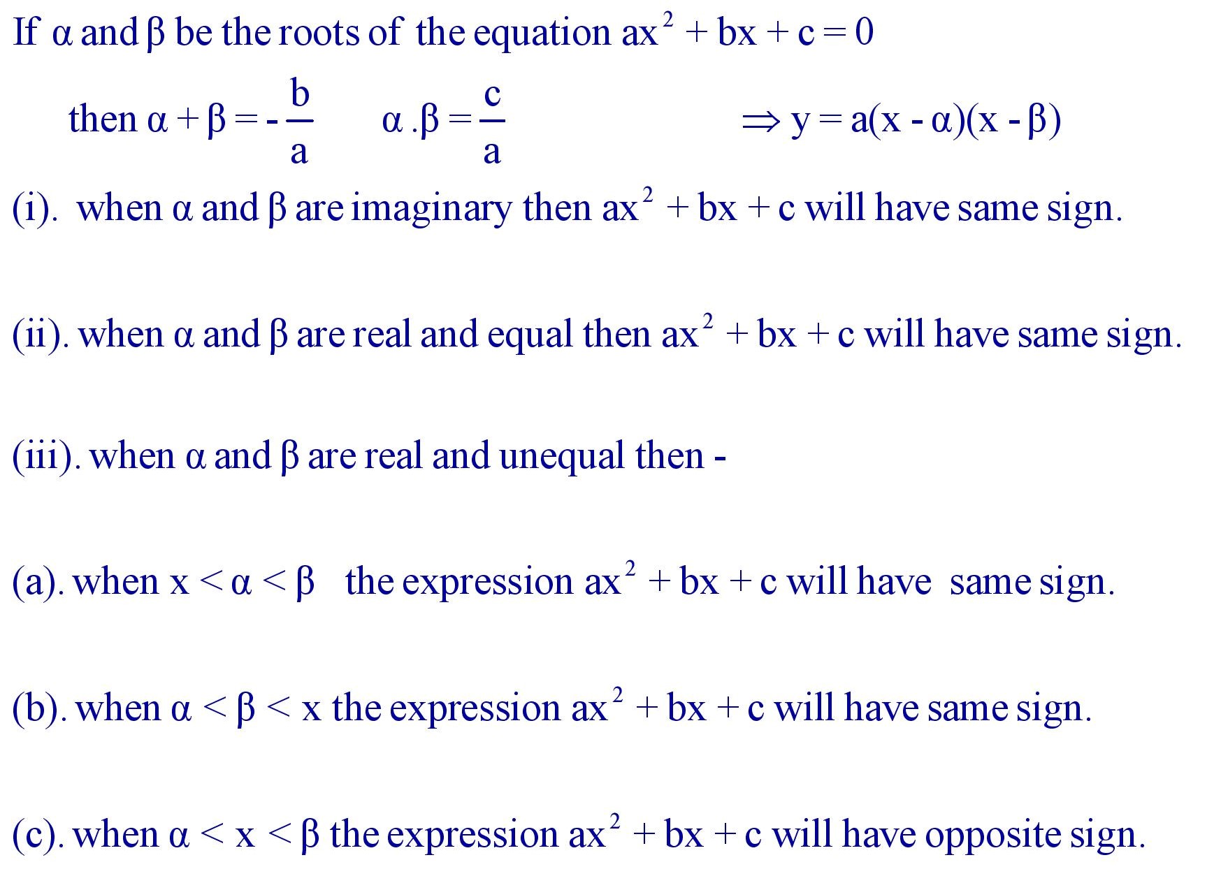 The sign of the quadratic expression ax2 + bx + c = 0 for real value of x