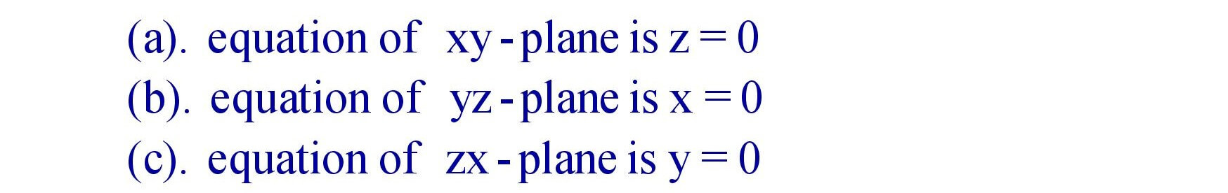 Equation of xy , yz and zx - planes